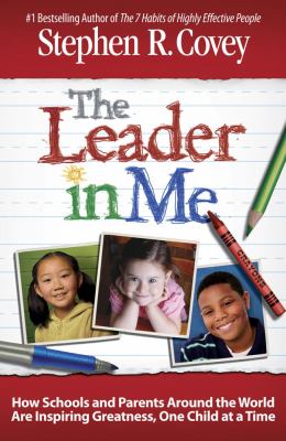 The leader in me : how schools and parents around the world are inspiring greatness, one child at a time  cover image cdn