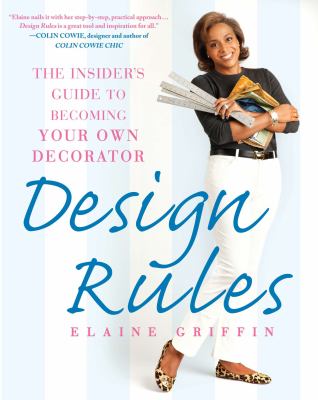 Design rules : the insider's guide to becoming your own decorator  cover image cdn