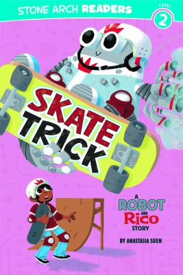 Skate trick : a Robot and Rico story  cover image cdn