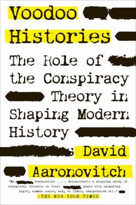Voodoo histories : the role of the conspiracy theory in shaping modern history  cover image cdn