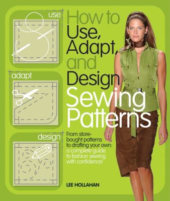 How to use, adapt, and design sewing patterns  cover image cdn