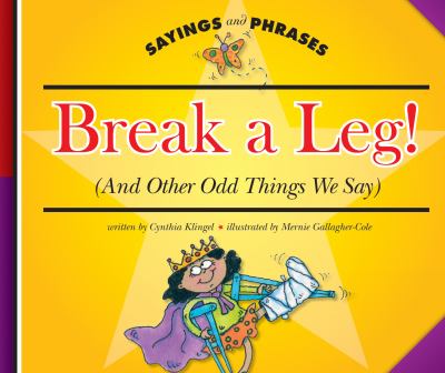 Break a leg! : (and other odd things we say)  cover image cdn