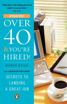 Over 40 & you're hired! : secrets to landing a great job  cover image cdn