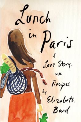 Lunch in Paris : a love story, with recipes  cover image cdn