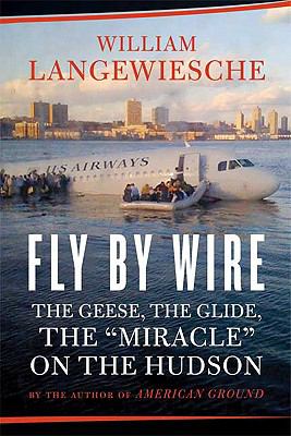 Fly by wire : the geese, the glide, the miracle on the Hudson  cover image cdn