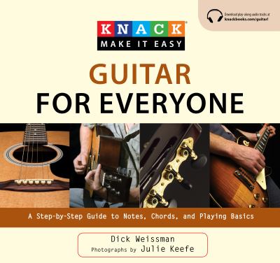 Knack guitar for everyone : a step-by-step guide to notes, chords, and playing basics cover image