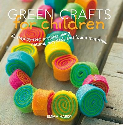 Green crafts for children : 35 step-by-step projects using natural, recycled, and found materials  cover image cdn