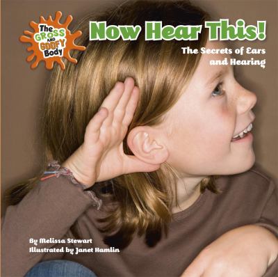 Now hear this! : the secrets of ears and hearing  cover image cdn