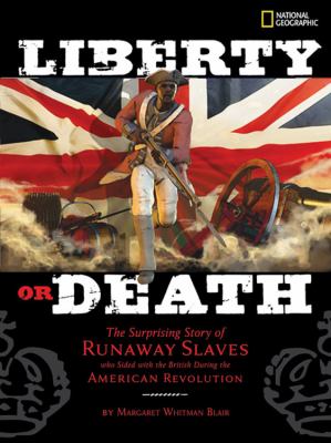 Liberty or death : the surprising story of runaway slaves who sided with the British during the American Revolution  cover image cdn