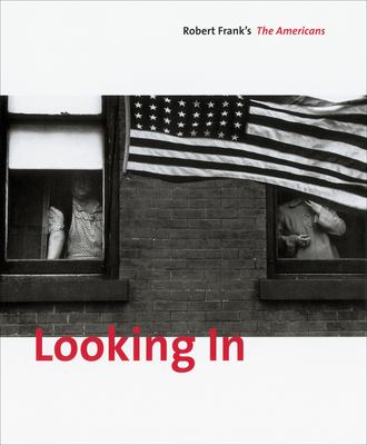 Looking in : Robert Frank's The Americans  cover image cdn