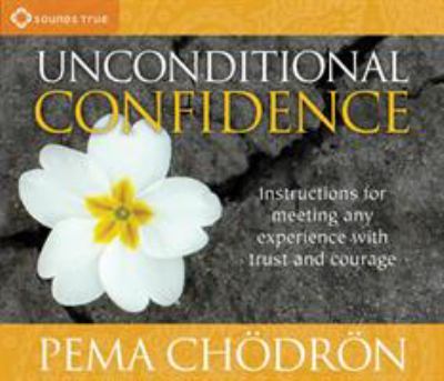 Unconditional confidence [instructions for meeting any experience with trust and courage cover image