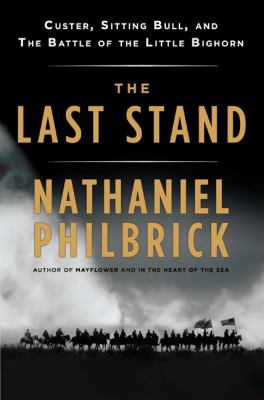 The last stand : Custer, Sitting Bull, and the Battle of the Little Bighorn  cover image cdn