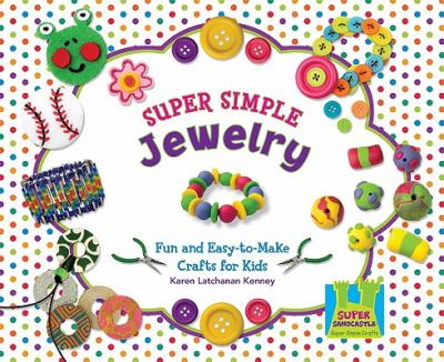 Super simple jewelry : fun and easy-to-make crafts for kids  cover image cdn