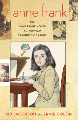 Anne Frank : the Anne Frank House authorized graphic biography  cover image cdn