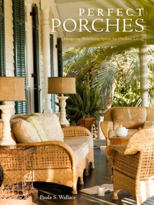 Perfect porches : designing welcoming spaces for outdoor living  cover image cdn