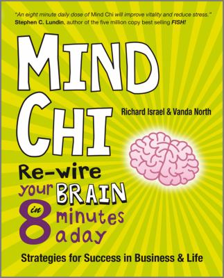 Mind chi : re-wire your brain in 8 minutes a day : strategies for success in business and life  cover image cdn