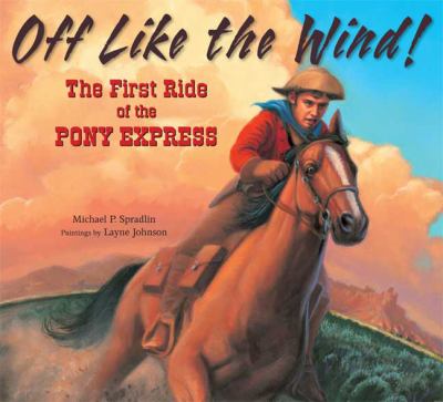Off like the wind! : the first ride of the pony express cover image