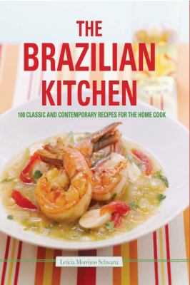 The Brazilian kitchen : 100 classic and contemporary recipes for the home cook  cover image cdn