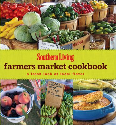 Farmers market cookbook : a fresh look at local flavor cover image cdn