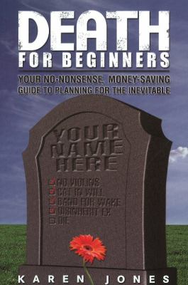 Death for beginners : your no-nonsense, money-saving guide to planning for the inevitable  cover image cdn