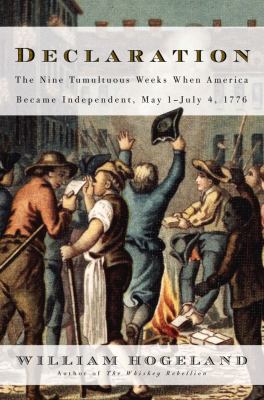 Declaration : the nine tumultuous weeks when America became independent, May 1-July 4, 1776  cover image cdn