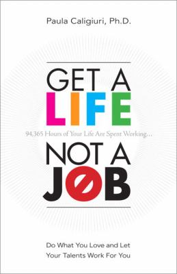 Get a life, not a job : do what you love and let your talents work for you  cover image cdn