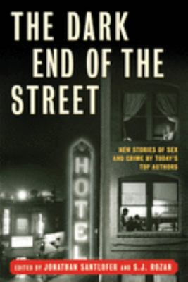 The dark end of the street : new stories of sex and crime by today's top authors  cover image cdn