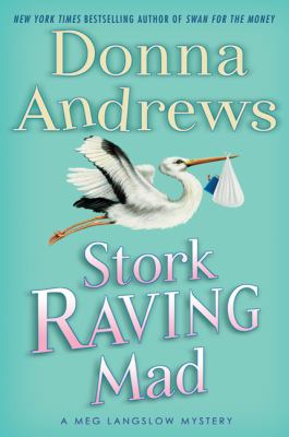 Stork raving mad : a Meg Langslow mystery  cover image cdn