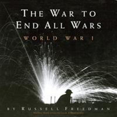 The war to end all wars : World War I  cover image cdn