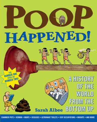 Poop happened! : a history of the world from the bottom up  cover image cdn