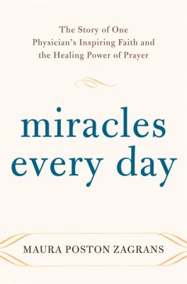 Miracles every day : the story of one physician's inspiring faith and the healing power of prayer  cover image cdn