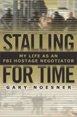 Stalling for time : my life as an FBI hostage negotiator  cover image cdn