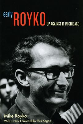 Early Royko : up against it in Chicago  cover image cdn