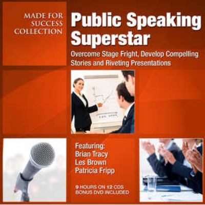 Public speaking superstar overcome stage fright, develop compelling stories and riveting presentations cover image cdn