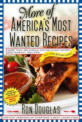 More of America's most wanted recipes : more than 200 simple and delicious secret restaurant recipes, all for $10 or less!  cover image cdn