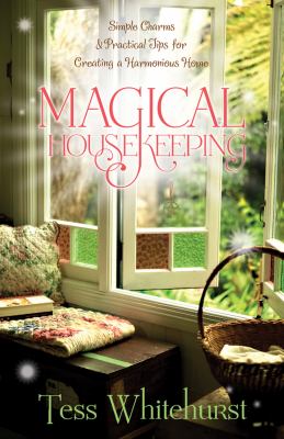 Magical housekeeping : simple charms & practical tips for creating a harmonious home  cover image cdn