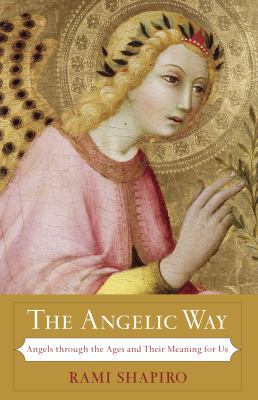 The angelic way : angels through the ages and their meaning for us  cover image cdn