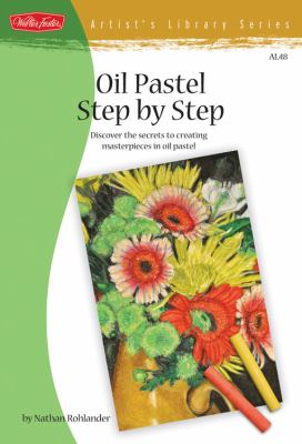 Oil pastel step-by-step : [discover the secrets to creating masterpieces in oil pastel]  cover image cdn