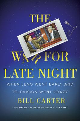 The war for late night : when Leno went early and television went crazy  cover image cdn