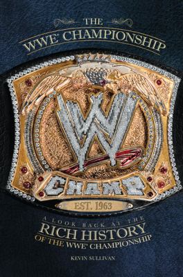 The WWE® championship : a look back at the rich history of the WWE championship  cover image cdn