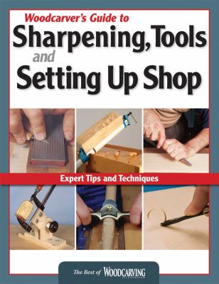 Woodcarver's guide to sharpening, tools and setting up shop cover image