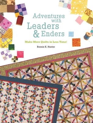 Adventures with leaders & enders : make more quilts in less time!  cover image cdn