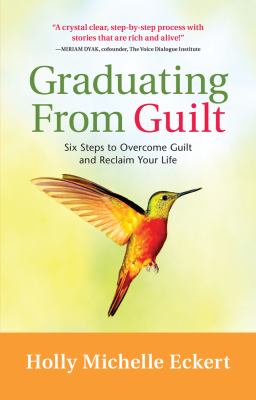 Graduating from guilt : six steps to overcome guilt and reclaim your life  cover image cdn