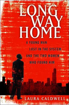 Long way home : a young man lost in the system and the two women who found him  cover image cdn