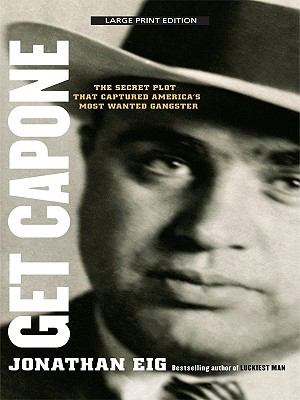 Get Capone the secret plot that captured America's most wanted gangster  cover image cdn