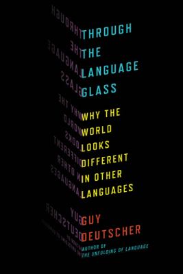 Through the language glass : why the world looks different in other languages  cover image cdn