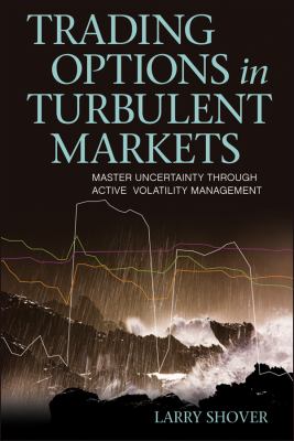 Trading options in turbulent markets : master uncertainty through active volatility management  cover image cdn