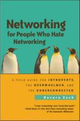 Networking for people who hate networking : a field guide for introverts, the overwhelmed, and the underconnected  cover image cdn