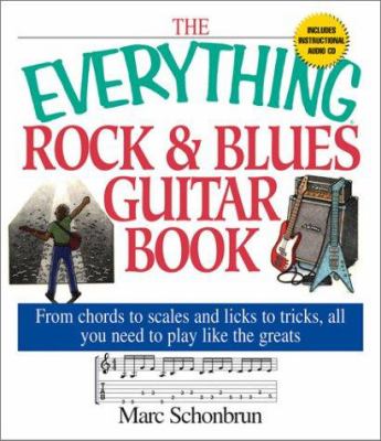 The everything rock & blues guitar book : from chords to scales and licks to tricks, all you need to play like the greats  cover image cdn