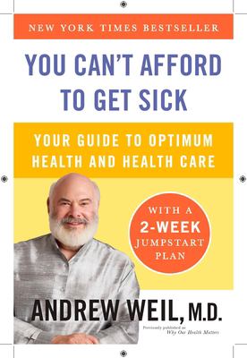 You can't afford to get sick : your guide to optimum health and health care cover image
